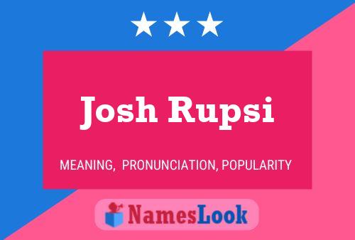 Josh Rupsi Namensposter