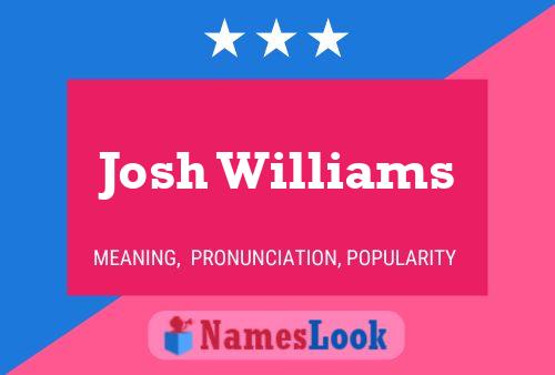 Josh Williams Namensposter