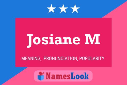 Josiane M Namensposter