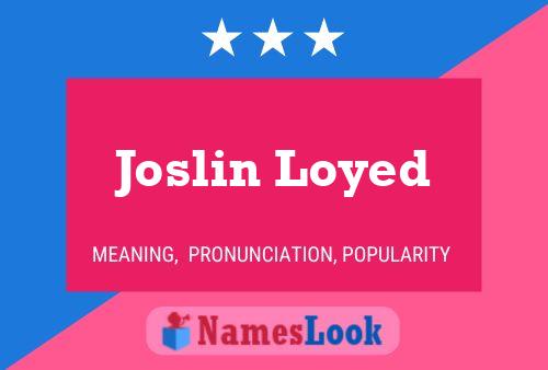 Joslin Loyed Namensposter