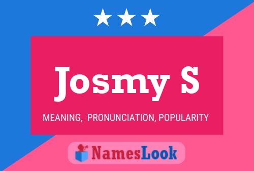 Josmy S Namensposter