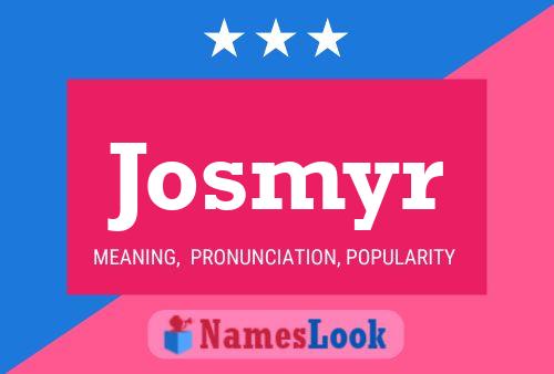 Josmyr Namensposter