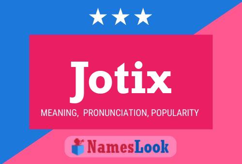 Jotix Namensposter