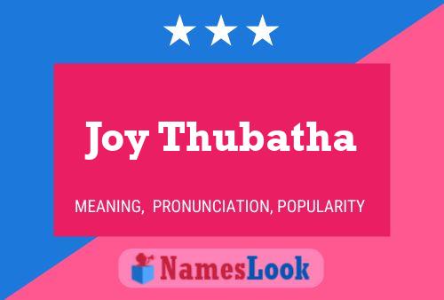 Joy Thubatha Namensposter