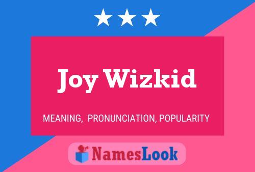 Joy Wizkid Namensposter