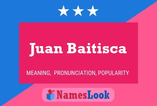 Juan Baitisca Namensposter