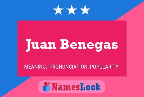 Juan Benegas Namensposter