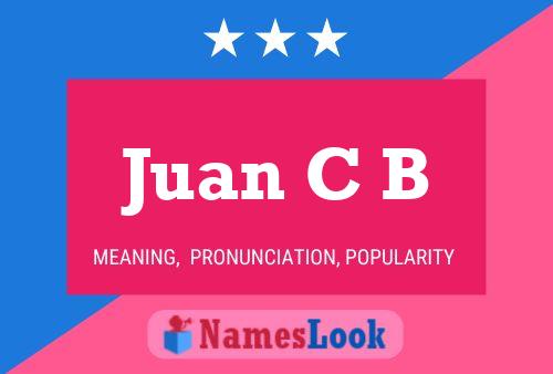 Juan C B Namensposter