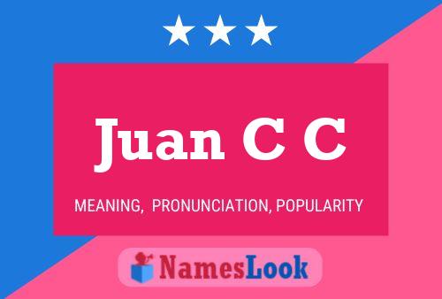 Juan C C Namensposter