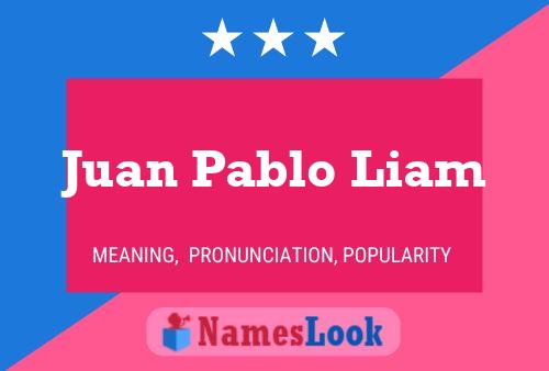 Juan Pablo Liam Namensposter