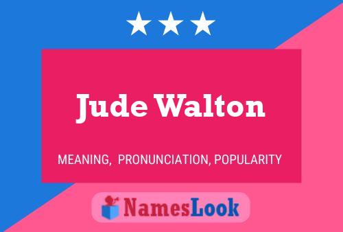 Jude Walton Namensposter