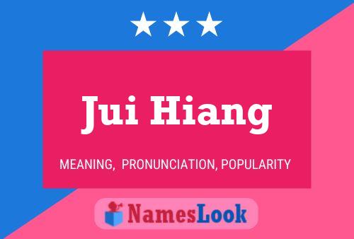 Jui Hiang Namensposter