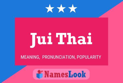 Jui Thai Namensposter