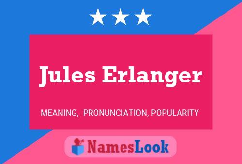 Jules Erlanger Namensposter