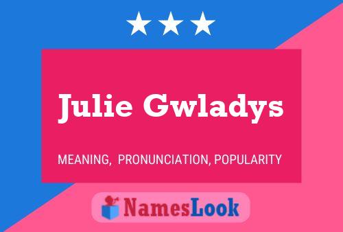 Julie Gwladys Namensposter