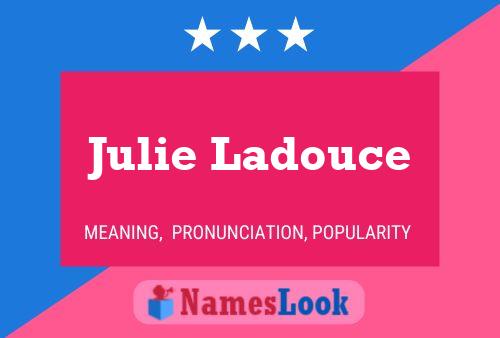 Julie Ladouce Namensposter