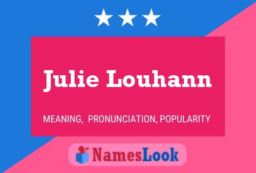 Julie Louhann Namensposter