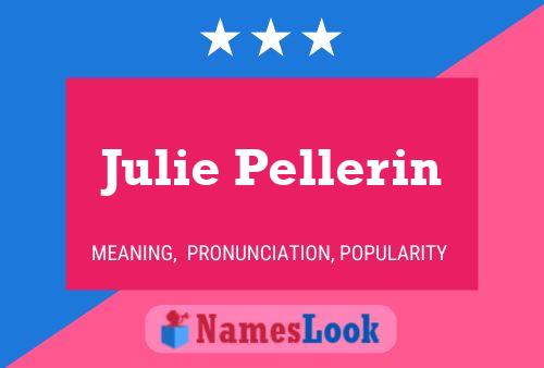 Julie Pellerin Namensposter