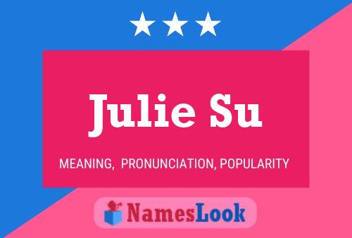 Julie Su Namensposter