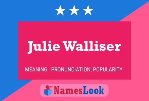 Julie Walliser Namensposter