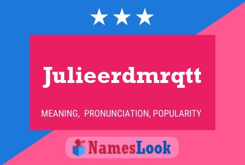 Julieerdmrqtt Namensposter