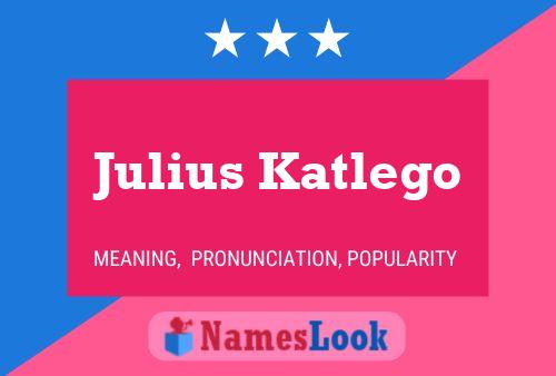 Julius Katlego Namensposter