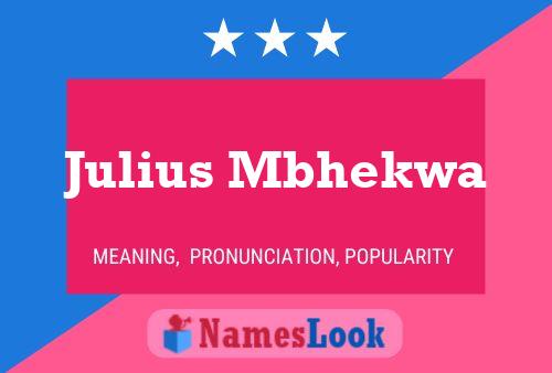 Julius Mbhekwa Namensposter