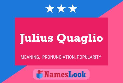 Julius Quaglio Namensposter