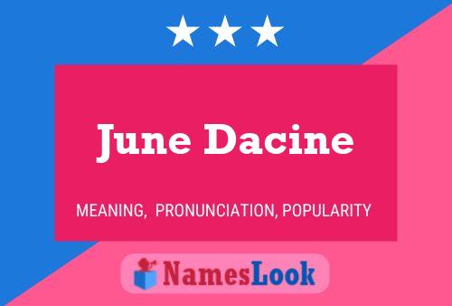 June Dacine Namensposter