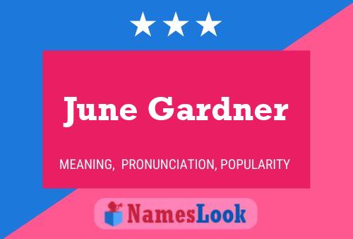 June Gardner Namensposter