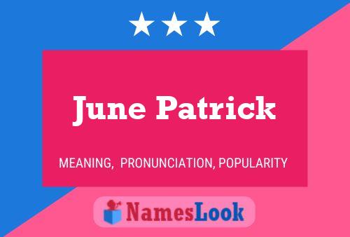 June Patrick Namensposter