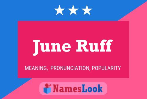 June Ruff Namensposter