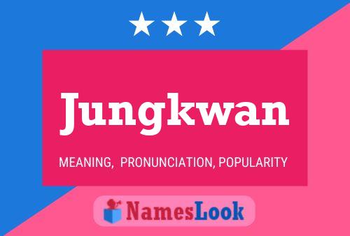 Jungkwan Namensposter