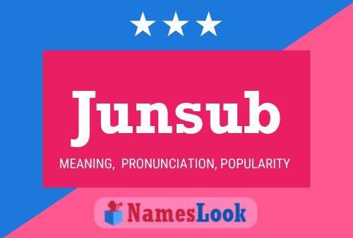 Junsub Namensposter