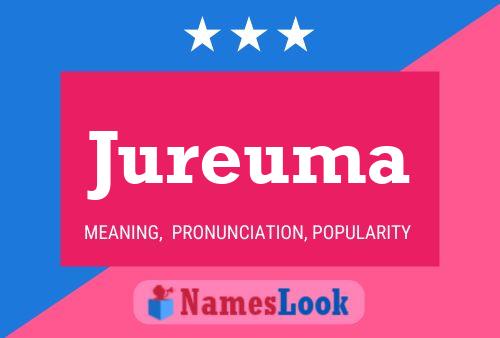 Jureuma Namensposter