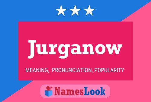 Jurganow Namensposter