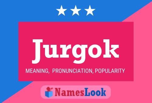 Jurgok Namensposter