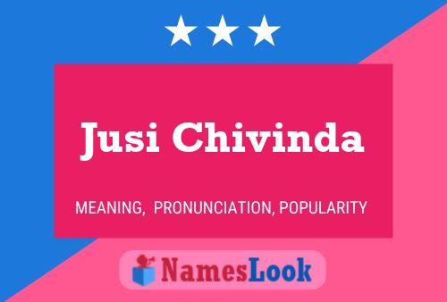 Jusi Chivinda Namensposter