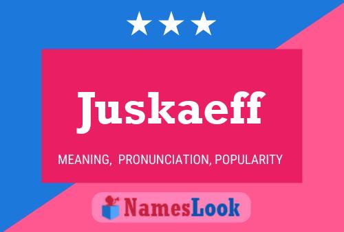 Juskaeff Namensposter