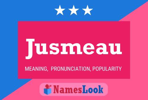 Jusmeau Namensposter