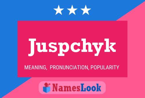 Juspchyk Namensposter