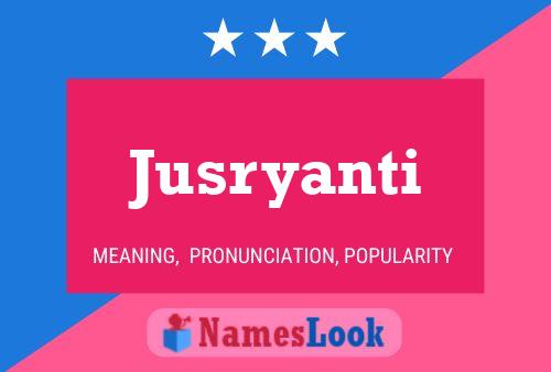 Jusryanti Namensposter