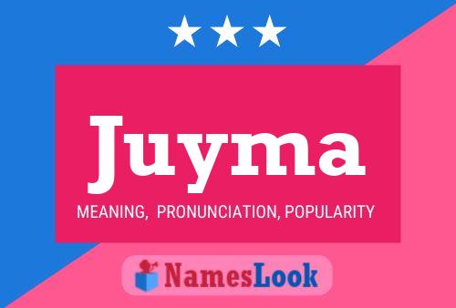 Juyma Namensposter