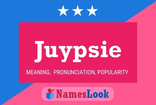 Juypsie Namensposter