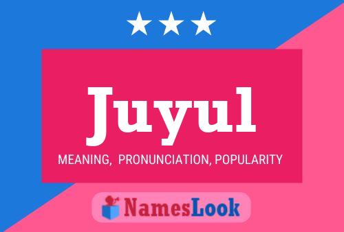 Juyul Namensposter