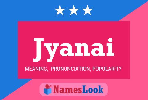 Jyanai Namensposter