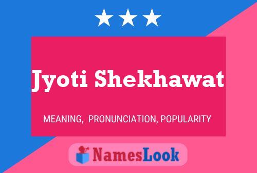 Jyoti Shekhawat Namensposter