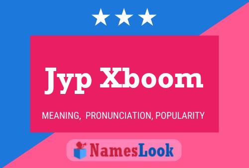 Jyp Xboom Namensposter