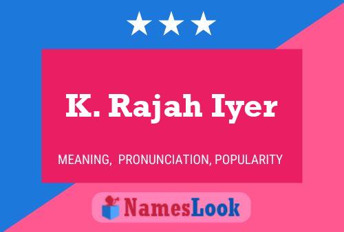 K. Rajah Iyer Namensposter