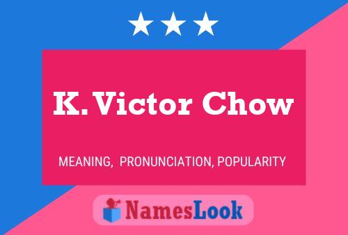 K. Victor Chow Namensposter